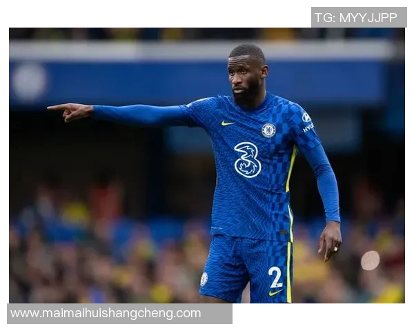 吕迪格：从默默无闻到足坛明星的蜕变之路与未来展望